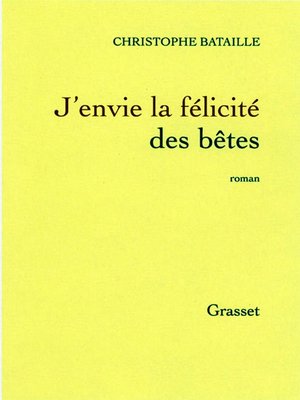 cover image of J'envie la félicité des bêtes